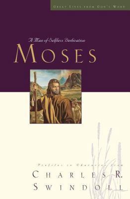 Great Lives: Moses: A Man of Selfless Dedication 1400202493 Book Cover