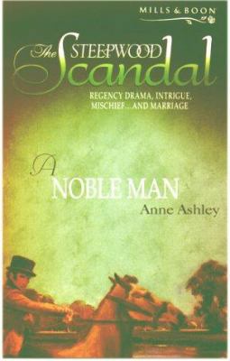 A Noble Man (The Steepwood Scandal, Book 6) (Mi... 0263828476 Book Cover