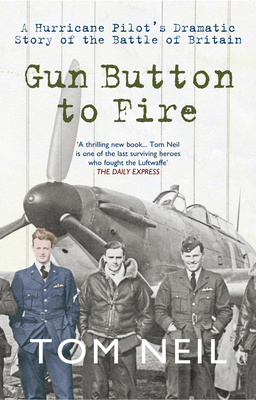 Gun Button to Fire: A Hurricane Pilot's Dramati... 1445605104 Book Cover