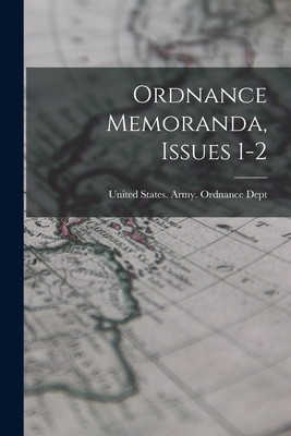 Ordnance Memoranda, Issues 1-2 101806382X Book Cover