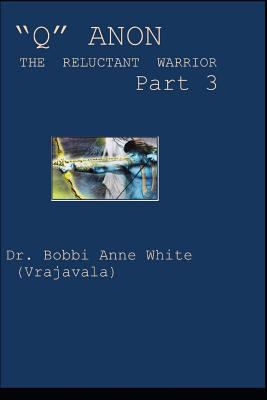Paperback Q Anon: The Reluctant Warrior: Part 3 Book