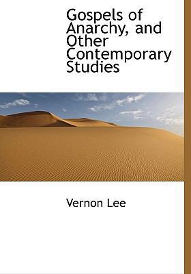 Gospels of Anarchy, and Other Contemporary Studies 1115527517 Book Cover