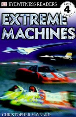 DK Readers: Extreme Machines (Level 4: Proficie... 0789454181 Book Cover