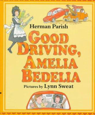 Good Driving, Amelia Bedelia 0688133592 Book Cover