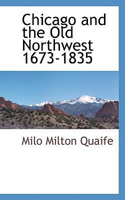 Chicago and the Old Northwest 1673-1835 1110811101 Book Cover