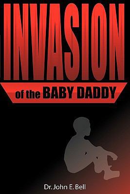 Invasion of the Baby Daddy 0615336116 Book Cover