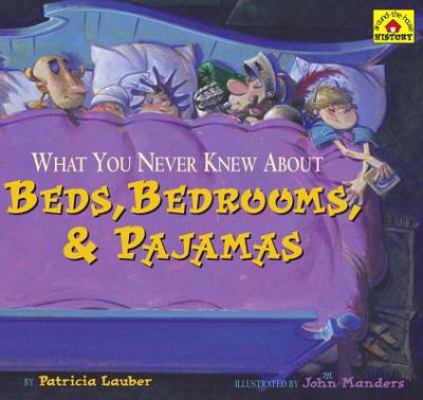 What You Never Knew about Beds, Bedrooms, & Paj... 0689852118 Book Cover