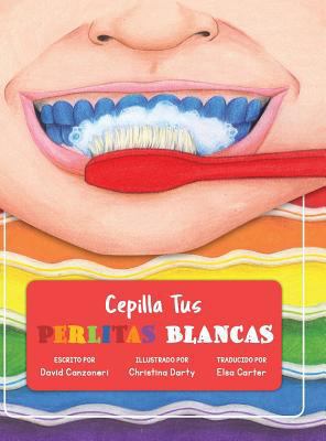 Cepilla Tus Perlitas Blancas [Spanish] 173204144X Book Cover