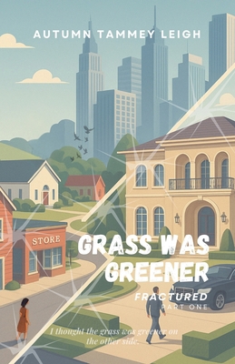 Part 1: Grass was Greener B0GDM64JQ3 Book Cover