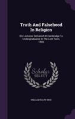 Truth And Falsehood In Religion: Six Lectures D... 1354935705 Book Cover