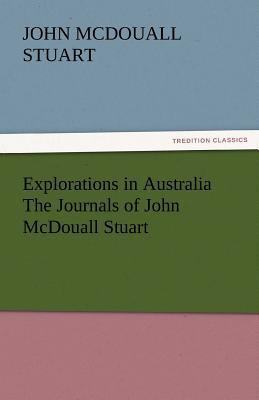 Explorations in Australia the Journals of John ... 3842466420 Book Cover