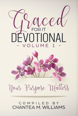 Graced For It Devotional, Volume 1: Your Purpos... 1948829363 Book Cover