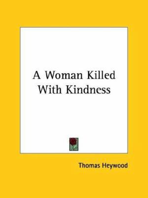 A Woman Killed With Kindness 1425473989 Book Cover