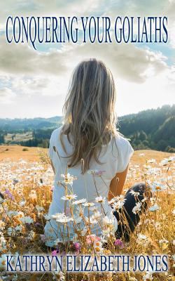 Conquering Your Goliaths: A Parable of the Five... 146990294X Book Cover