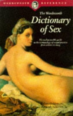 The Wordsworth Dictionary of Sex (Wordsworth Co... 1853263206 Book Cover