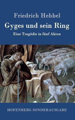 Gyges und sein Ring: Eine Tragödie in fünf Akten [German] 3843099138 Book Cover