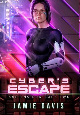 Cyber's Escape: Sapiens Run Book 2 1950644030 Book Cover