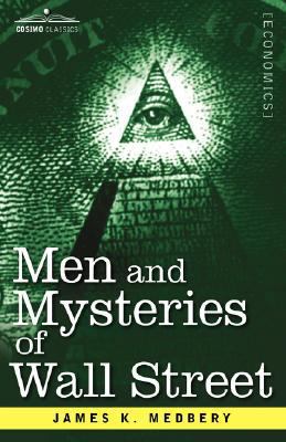 Men and Mysteries of Wall Street 1602069948 Book Cover