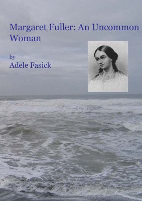 Margaret Fuller: An Uncommon Woman 0985315210 Book Cover