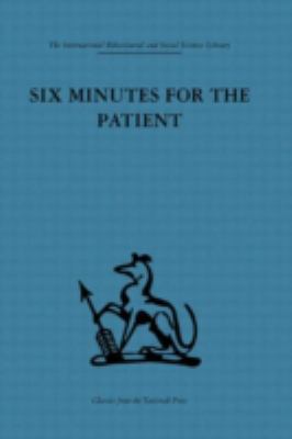 Six Minutes for the Patient: Interactions in ge... 0415264243 Book Cover