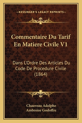 Commentaire Du Tarif En Matiere Civile V1: Dans... [French] 1168496705 Book Cover