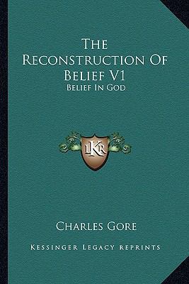 The Reconstruction Of Belief V1: Belief In God 1163149691 Book Cover