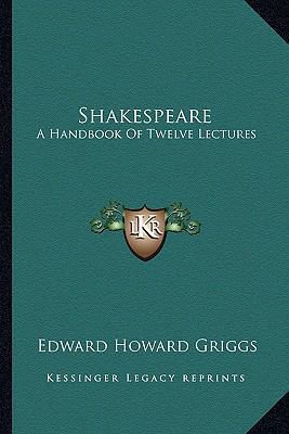 Shakespeare: A Handbook Of Twelve Lectures 1162936312 Book Cover