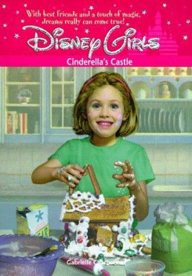 Cinderella's Castle - (Disney Girls #5) 0786841656 Book Cover