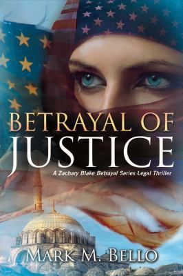 Betrayal of Justice: A Zachary Blake Betrayal S... 1543906222 Book Cover