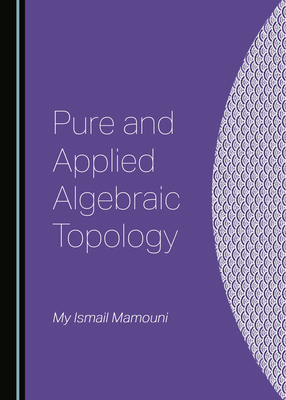 Pure and Applied Algebraic Topology 1527579727 Book Cover