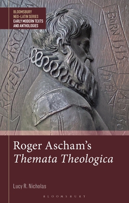 Roger Ascham's Themata Theologica 1350267937 Book Cover