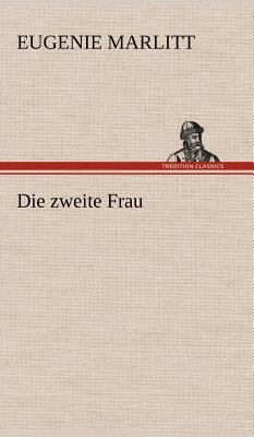 Die Zweite Frau [German] 3847255967 Book Cover