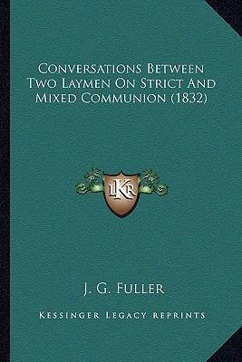 Conversations Between Two Laymen On Strict And ... 1166466868 Book Cover