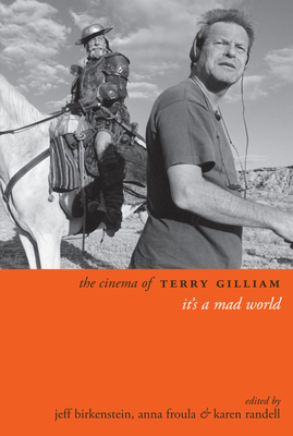 The Cinema of Terry Gilliam: It's a Mad World 0231165358 Book Cover