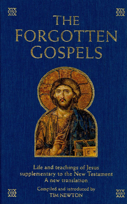 The Forgotten Gospels: Life and Teachings of Je... 1582435081 Book Cover