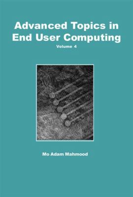 Advanced Topics in End User Computing, Volume 4 1591404746 Book Cover