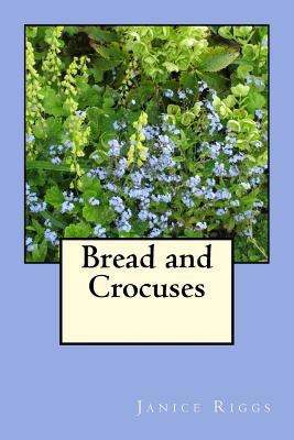 Bread and Crocuses 1541283570 Book Cover