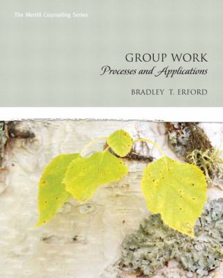 Group Work: Processes and Applications (Erford) 0131714104 Book Cover