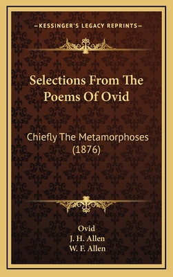 Selections from the Poems of Ovid: Chiefly the ... 116502120X Book Cover