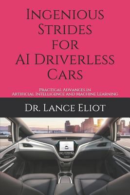 Ingenious Strides for AI Driverless Cars: Pract... 1732976023 Book Cover