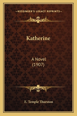 Katherine: A Novel (1907) 116409761X Book Cover