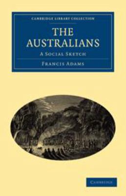 The Australians: A Social Sketch 1139013068 Book Cover