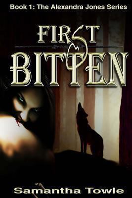 First Bitten (The Alexandra Jones Series #1) 1493759493 Book Cover