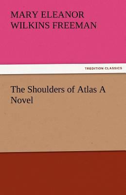 The Shoulders of Atlas a Novel 3842484518 Book Cover