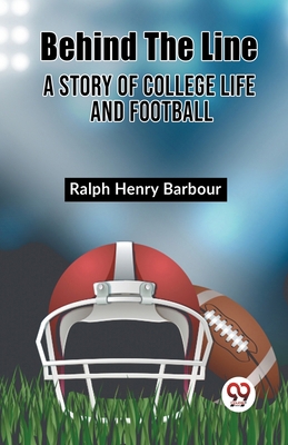 Behind The Line A Story Of College Life And Foo... 9361429965 Book Cover