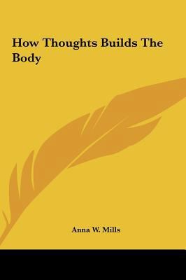 How Thoughts Builds the Body 1161517456 Book Cover