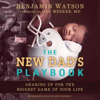 The New Dad's Playbook: Gearing Up for the Bigg... 1538423839 Book Cover