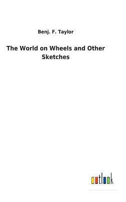 The World on Wheels and Other Sketches 3732626792 Book Cover