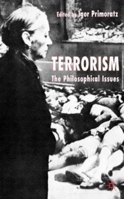 Terrorism: The Philosophical Issues 1403918171 Book Cover