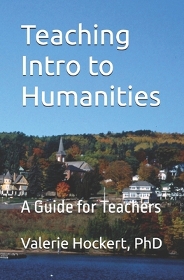 Teaching Intro to Humanities: A Guide for Teachers B0D77FQFXS Book Cover
